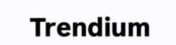                                           TRENDIUM